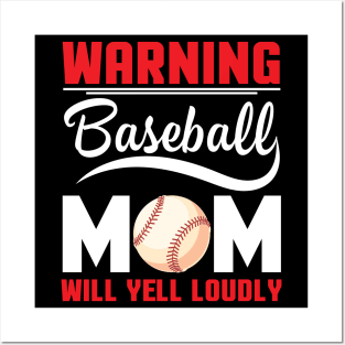 Warning Baseball Mom Will Yell Loudly Mommy Mama Mother Posters and Art
